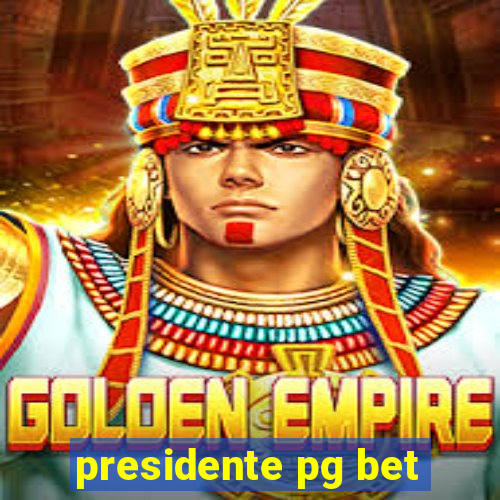 presidente pg bet